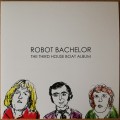 Robot Bachelor - The Third Houseboat Album LP